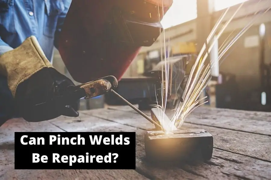 Can Pinch Welds Be Repaired?