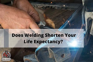 Does Welding Shorten Your Life Expectancy? [Must Read] – Welder ...