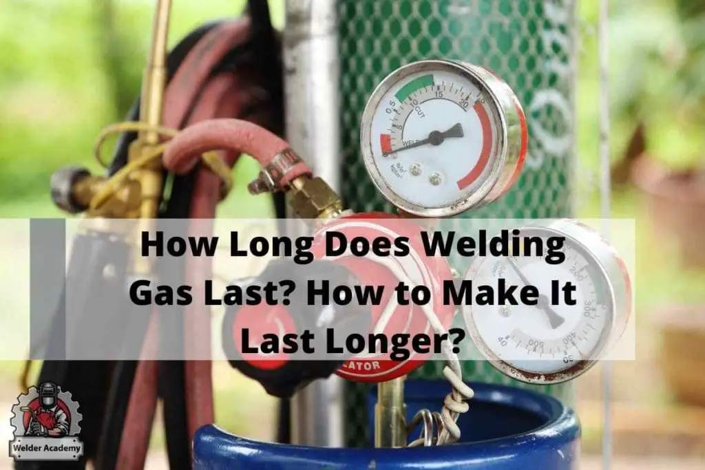 How Long Does Welding Gas Last