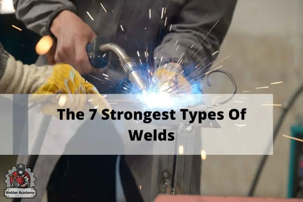 Strongest Types Of Welds